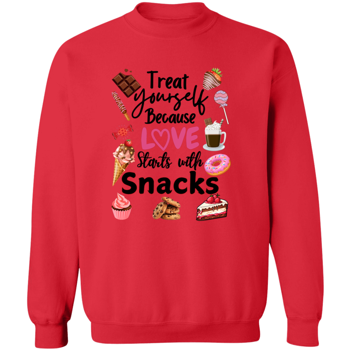 Treat Yourself Because Love Starts with Snacks Valentine's Day Unisex T-Shirt/Sweatshirt/Hoodie