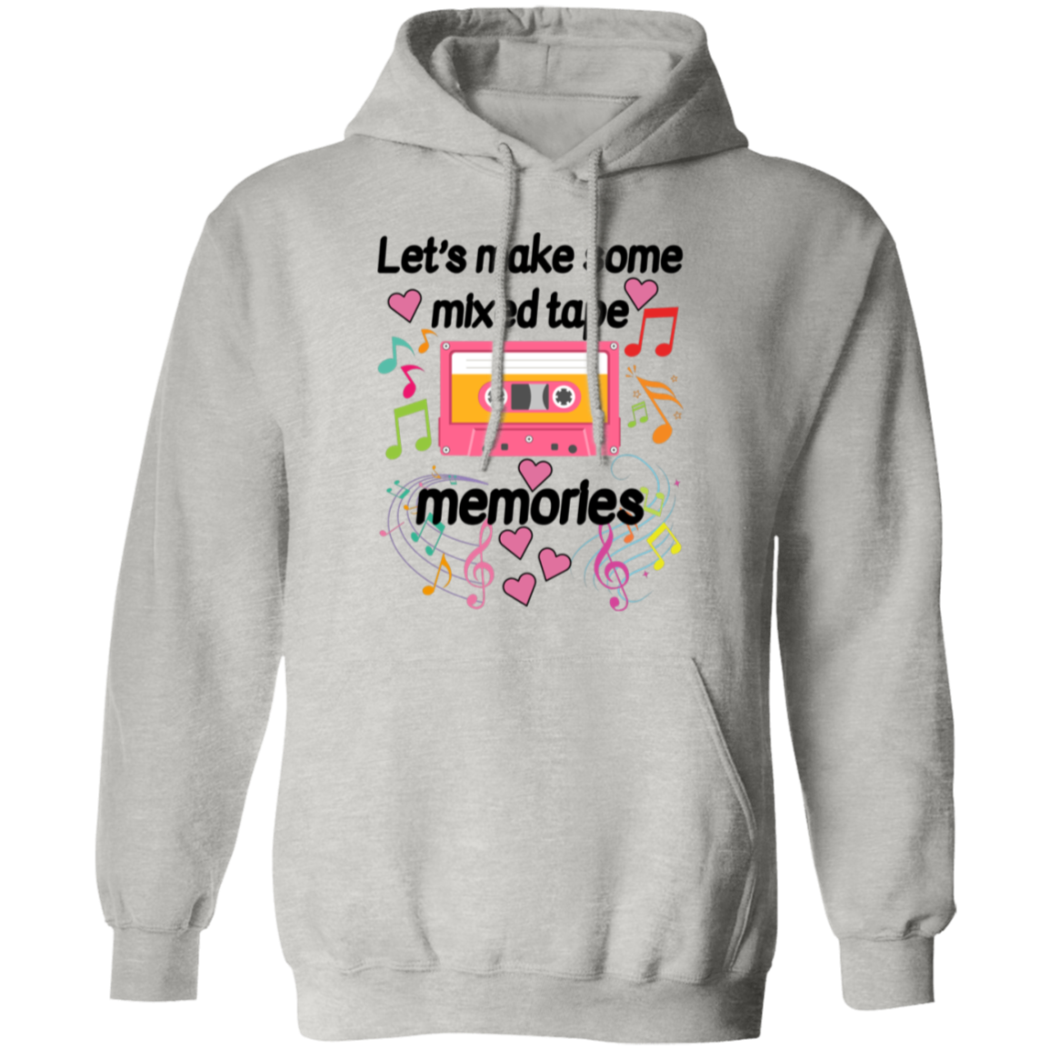 Let's Make Some Mixed Tape Memories Valentine's Day Unisex T-Shirt/Sweatshirt/Hoodie