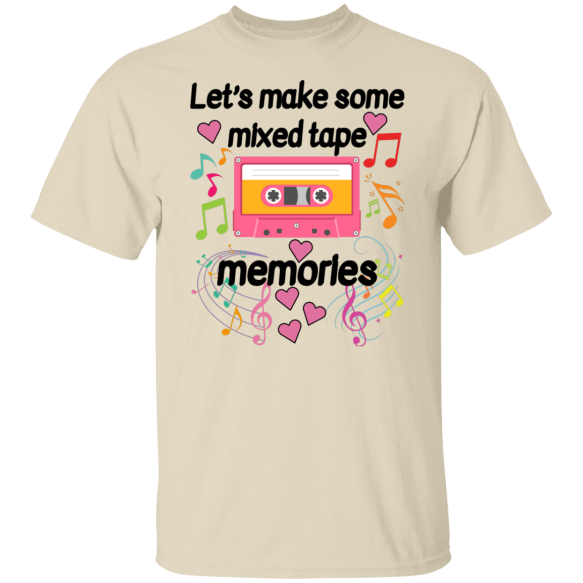 Let's Make Some Mixed Tape Memories Valentine's Day Unisex T-Shirt/Sweatshirt/Hoodie