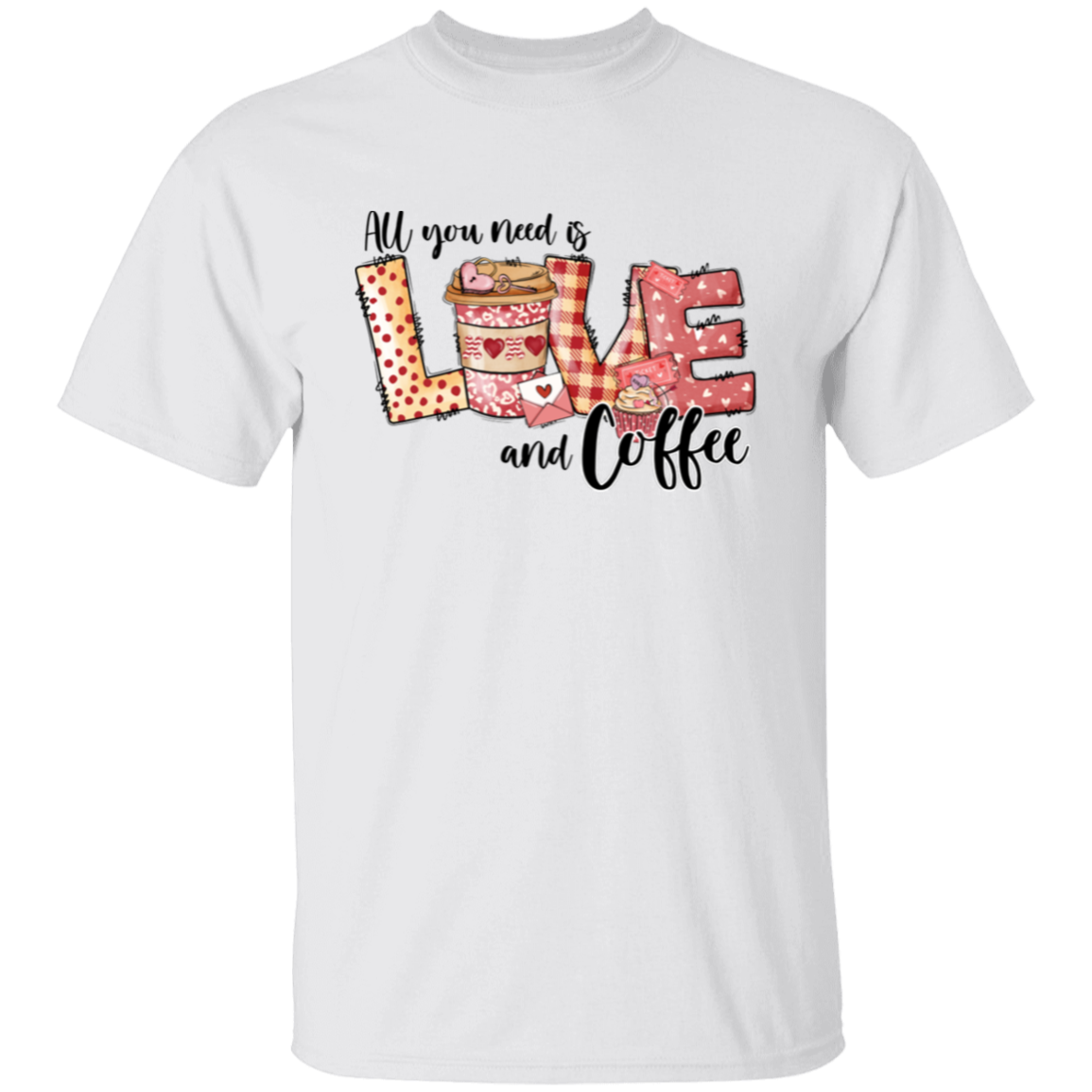 All You Need Is Love & Coffee Valentine's Day T-Shirt