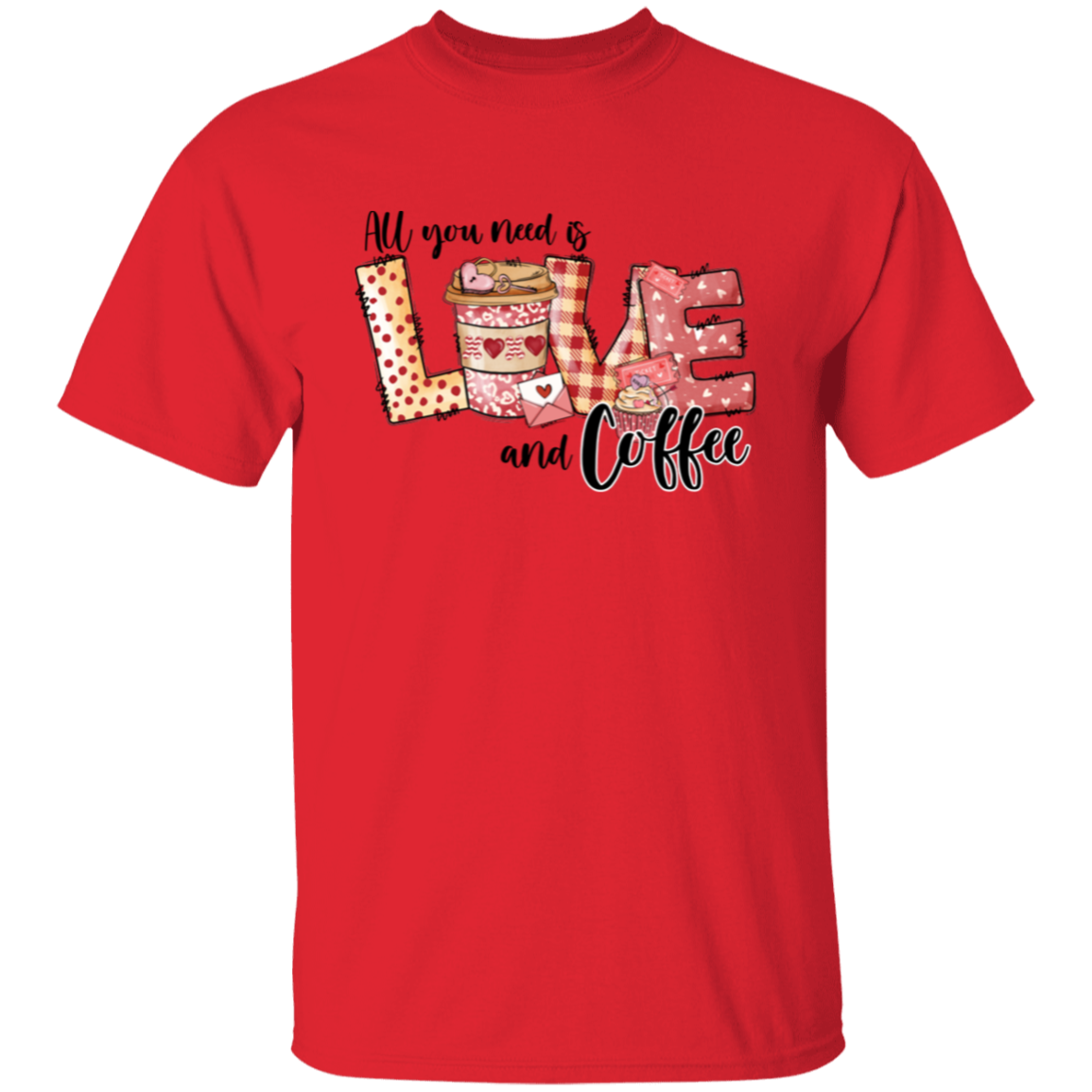All You Need Is Love & Coffee Valentine's Day T-Shirt