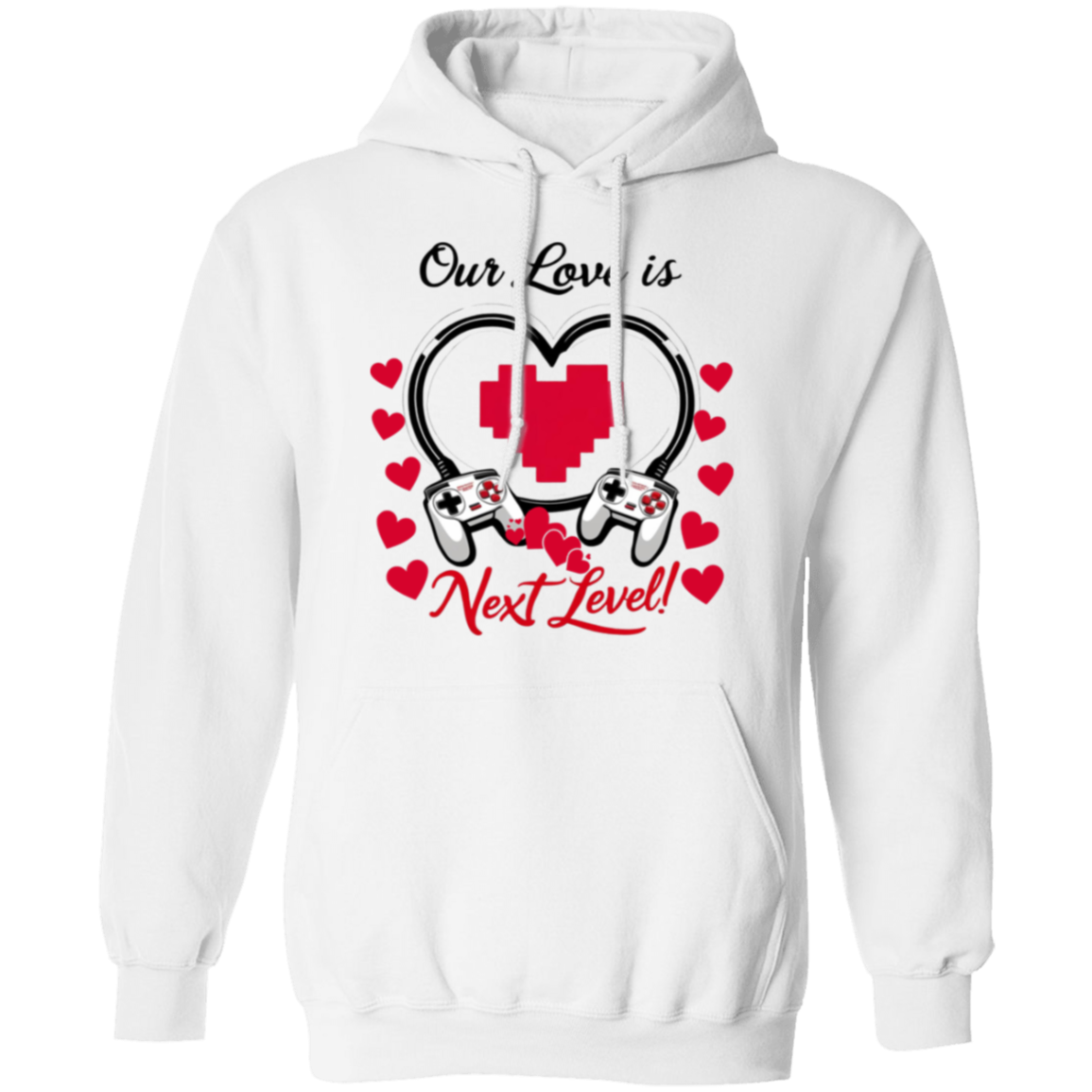 Our Love Is Next Level, Gamer's Valentine's Day Unisex T-shirt/Sweatshirt/Hoodie