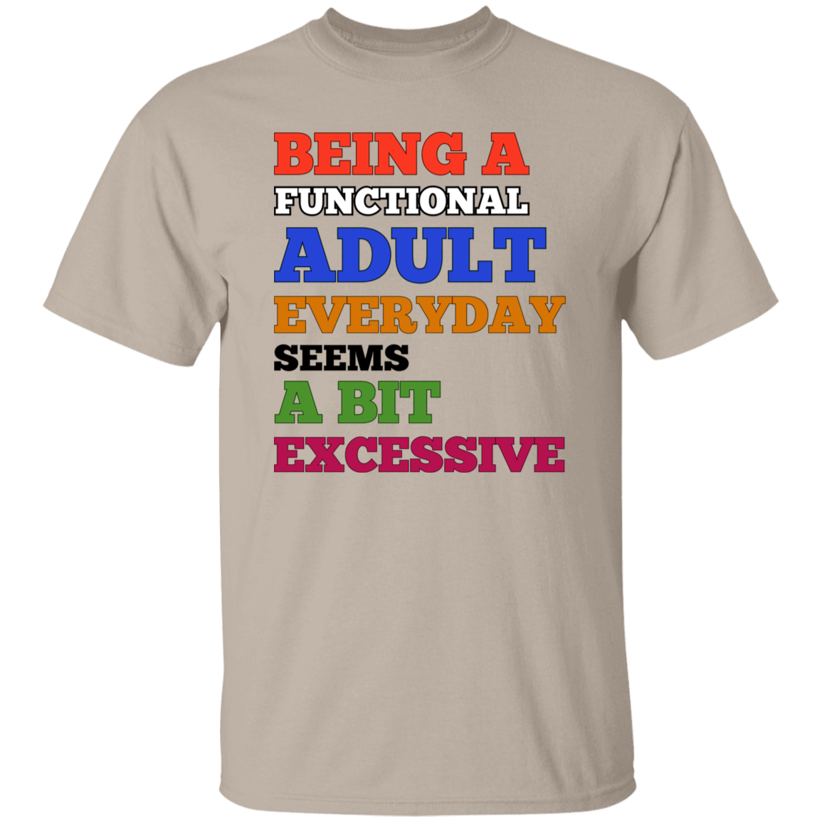 Being A Functional Adult Everyday Unisex T-Shirt/Sweatshirt/Hoodie