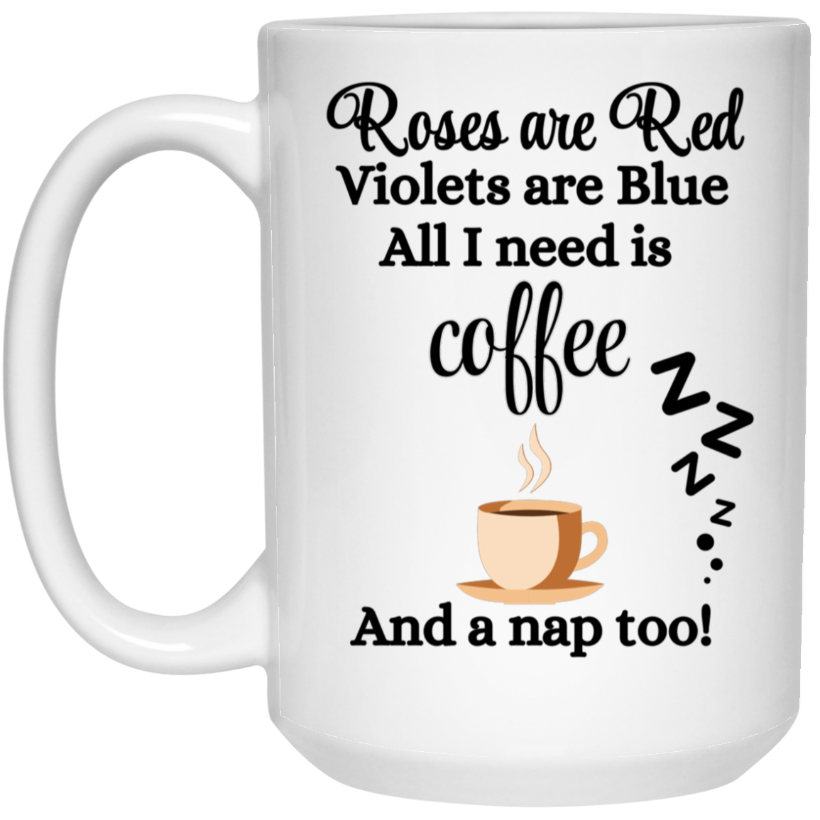 Roses are Red, Coffee & Nap Tea Coffee Mug - Valentine's Day