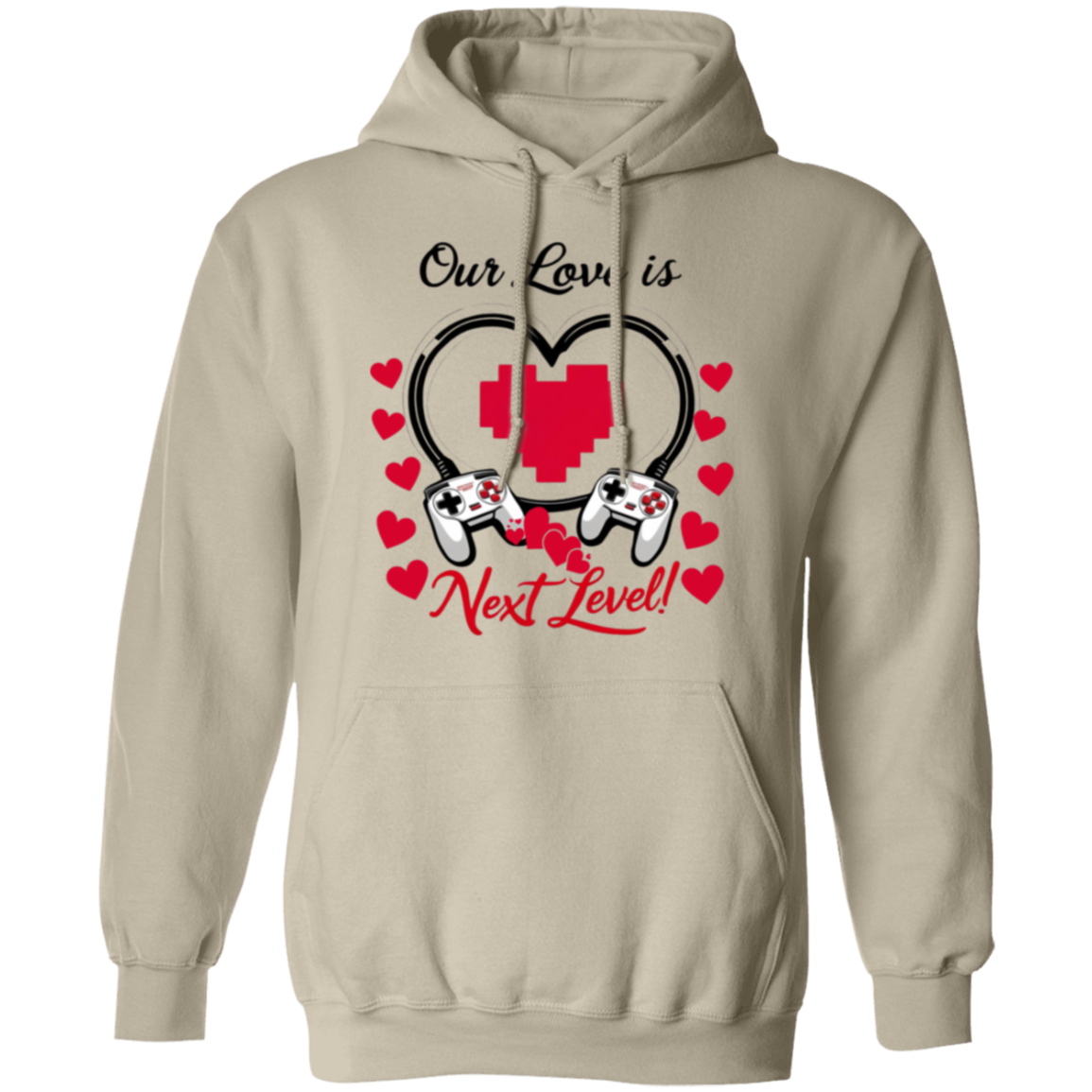 Our Love Is Next Level, Gamer's Valentine's Day Unisex T-shirt/Sweatshirt/Hoodie