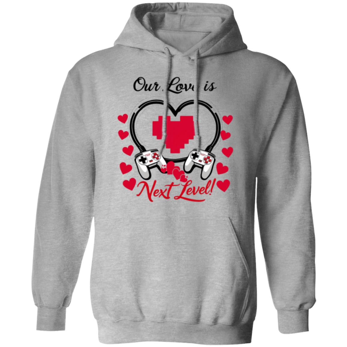 Our Love Is Next Level, Gamer's Valentine's Day Unisex T-shirt/Sweatshirt/Hoodie