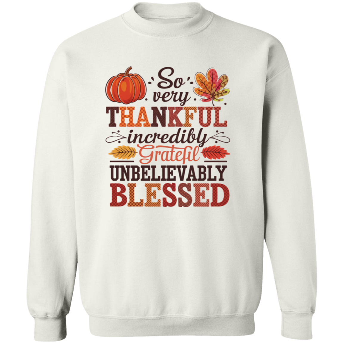 So Very Thankful, Incredibly Grateful Sweatshirt – Cozy & Inspirational