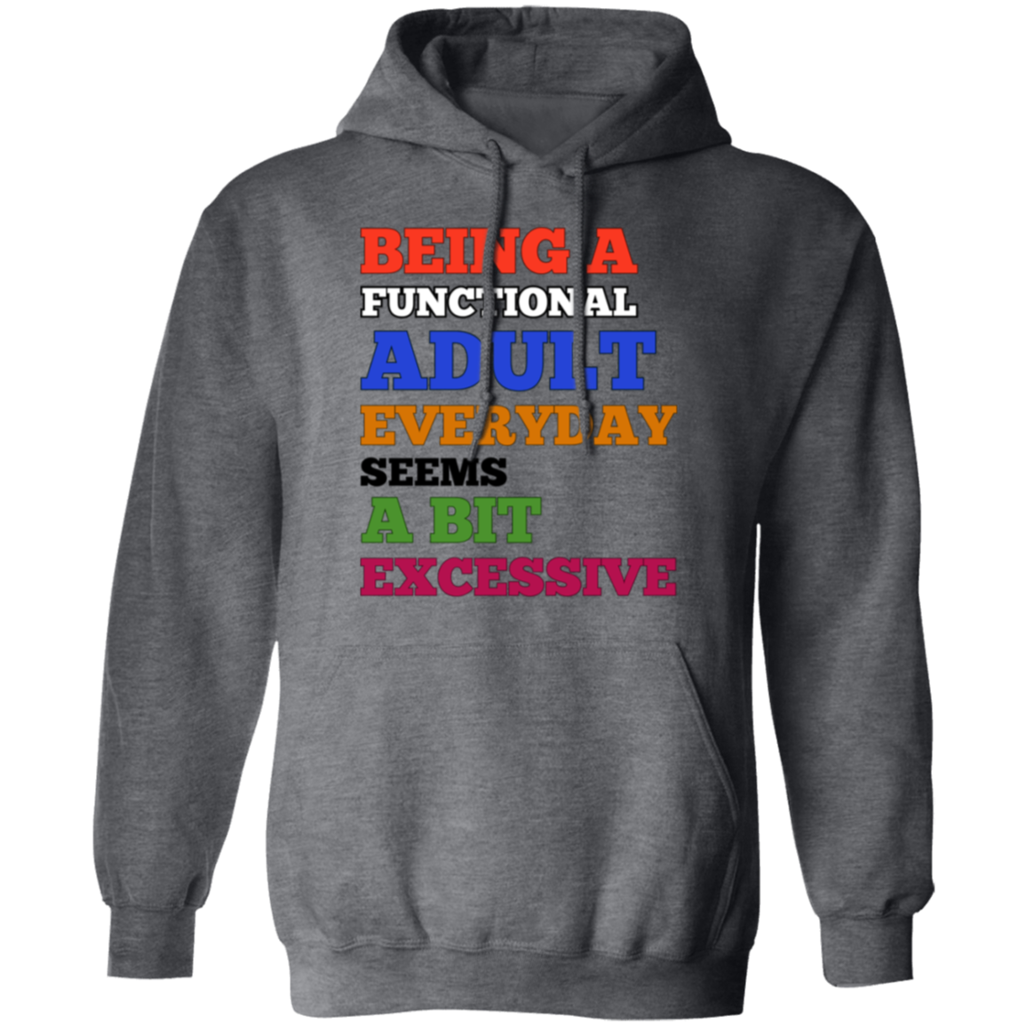 Being A Functional Adult Everyday Unisex T-Shirt/Sweatshirt/Hoodie