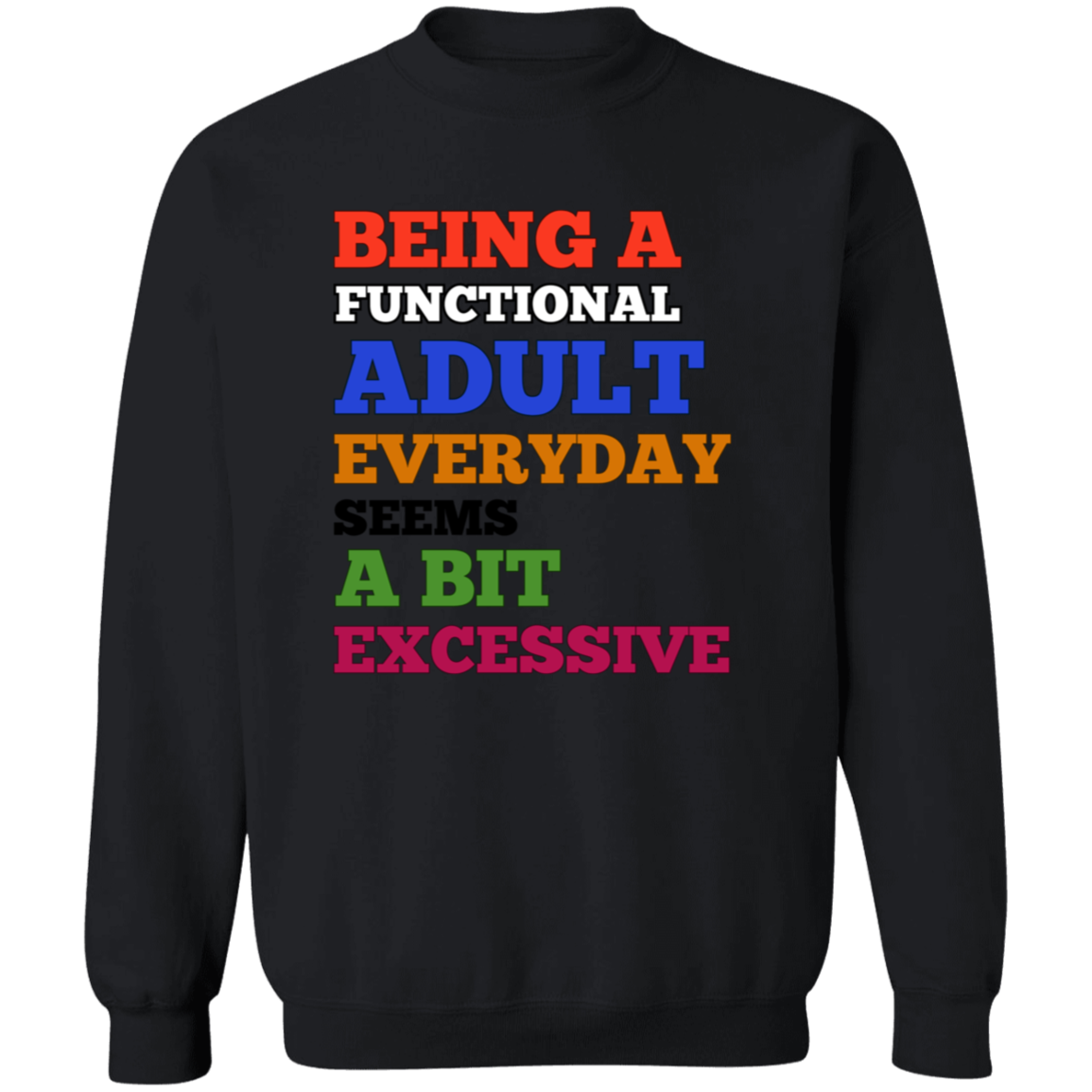 Being A Functional Adult Everyday Unisex T-Shirt/Sweatshirt/Hoodie