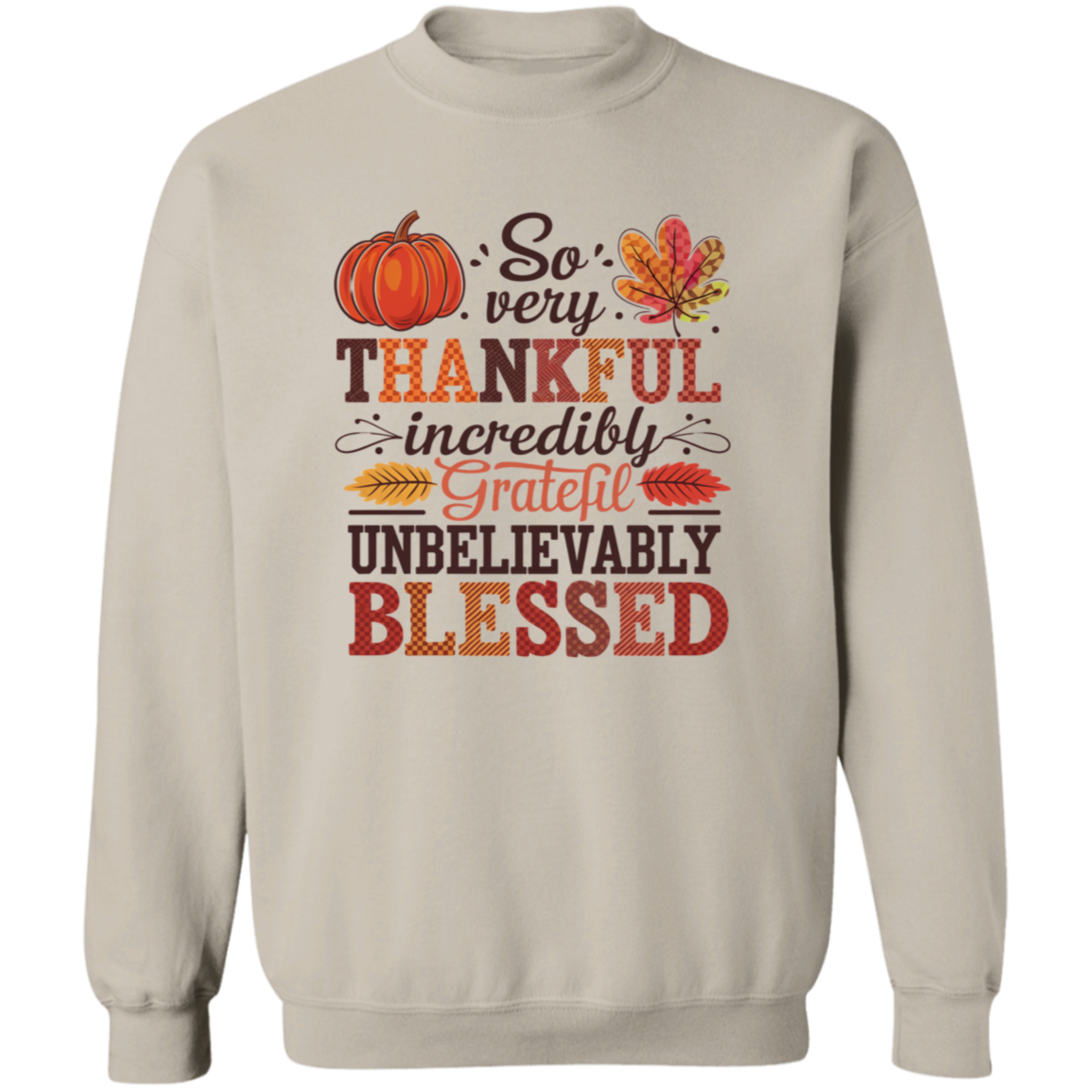 So Very Thankful, Incredibly Grateful Sweatshirt – Cozy & Inspirational