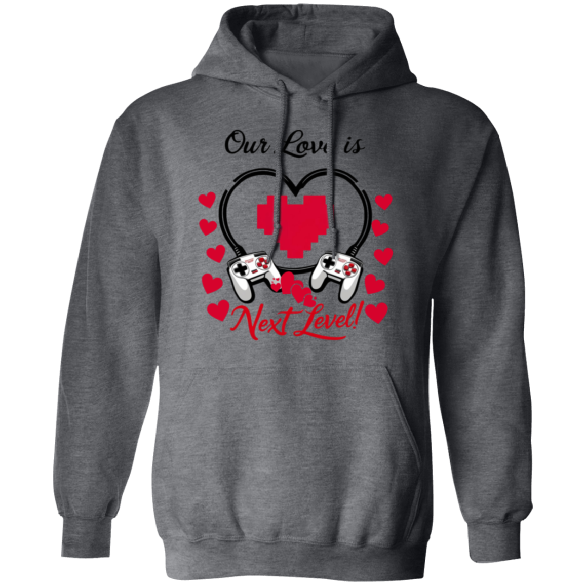 Our Love Is Next Level, Gamer's Valentine's Day Unisex T-shirt/Sweatshirt/Hoodie