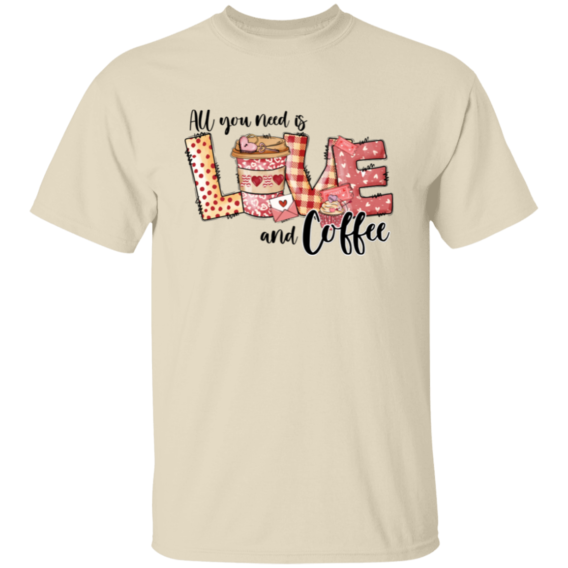 All You Need Is Love & Coffee Valentine's Day T-Shirt