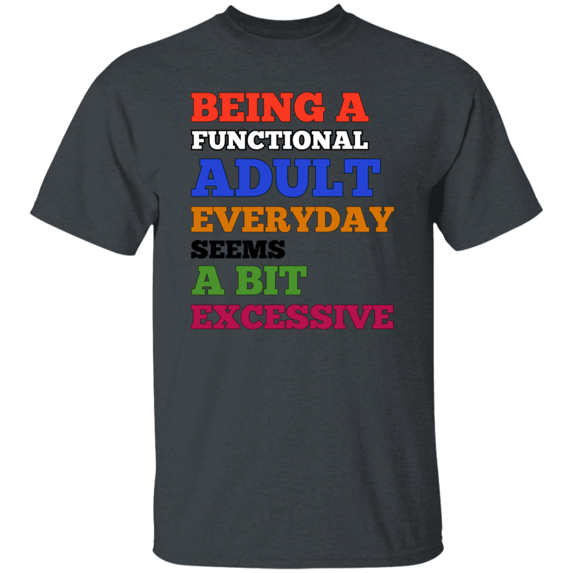 Being A Functional Adult Everyday Unisex T-Shirt/Sweatshirt/Hoodie