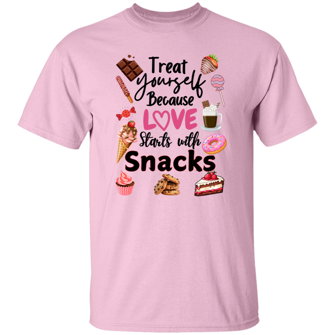Treat Yourself Because Love Starts with Snacks Valentine's Day Unisex T-Shirt/Sweatshirt/Hoodie