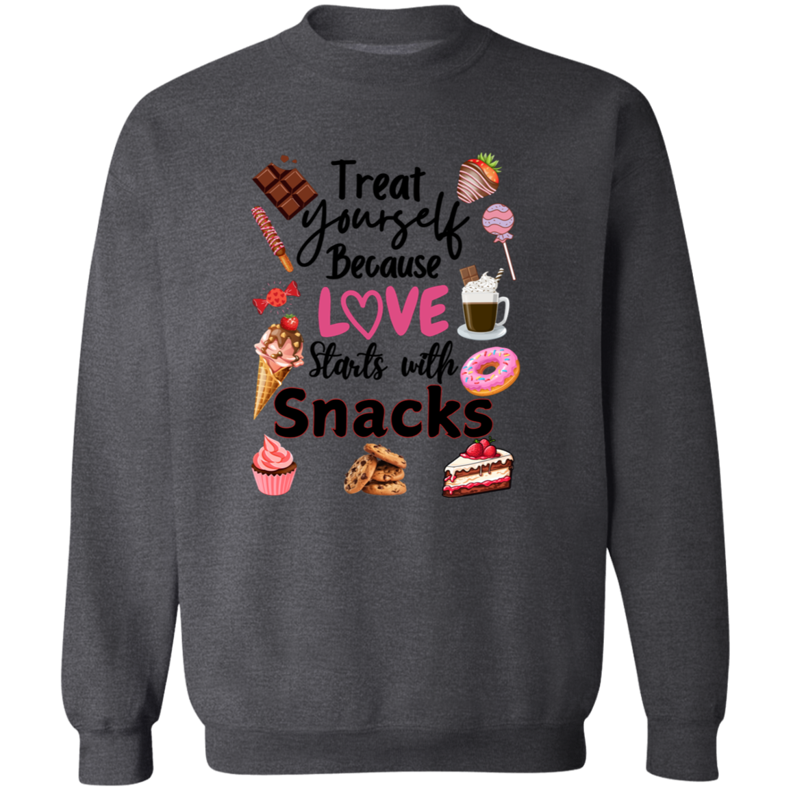 Treat Yourself Because Love Starts with Snacks Valentine's Day Unisex T-Shirt/Sweatshirt/Hoodie