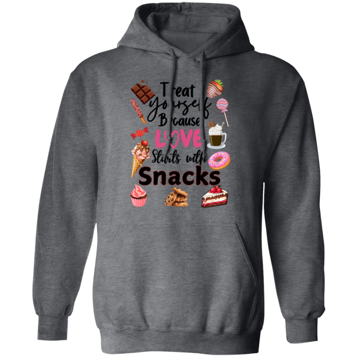 Treat Yourself Because Love Starts with Snacks Valentine's Day Unisex T-Shirt/Sweatshirt/Hoodie