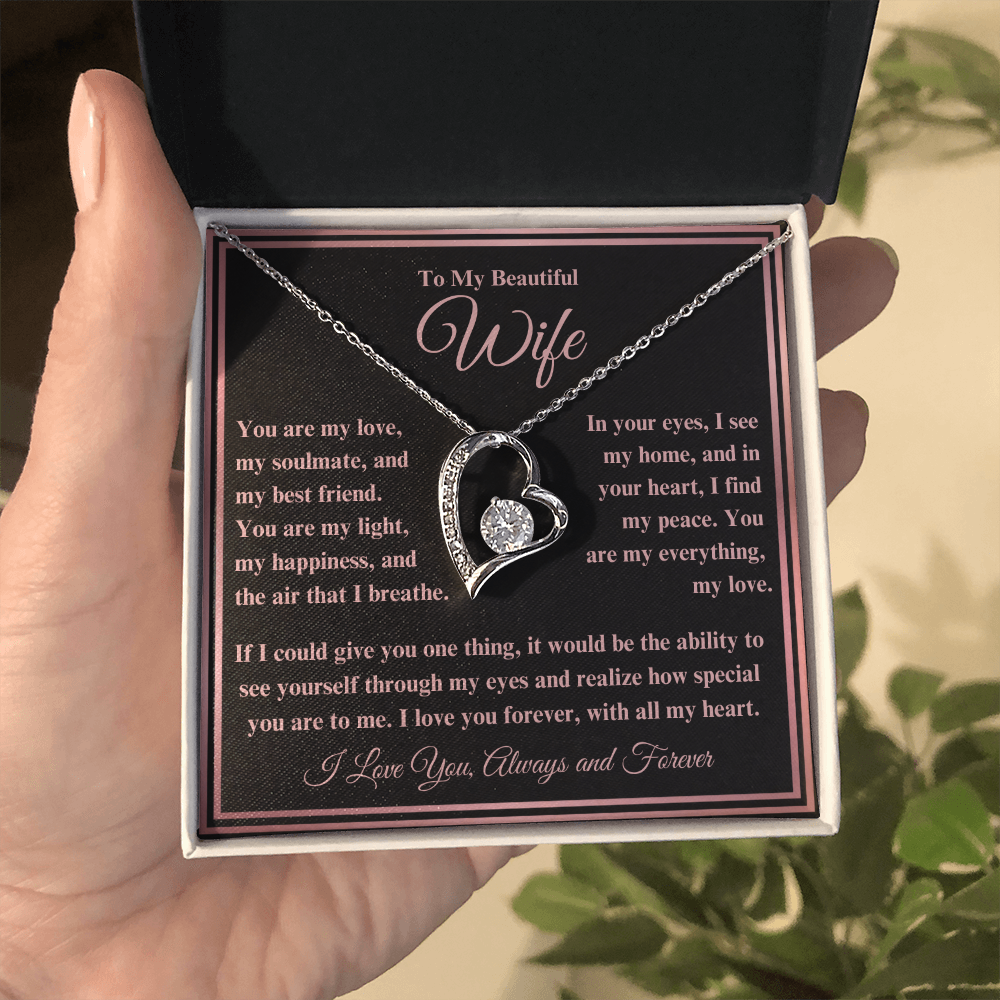 To My Beautiful Wife Forever Love Necklace - I Love You, Always & Forever - Valentine's Day!