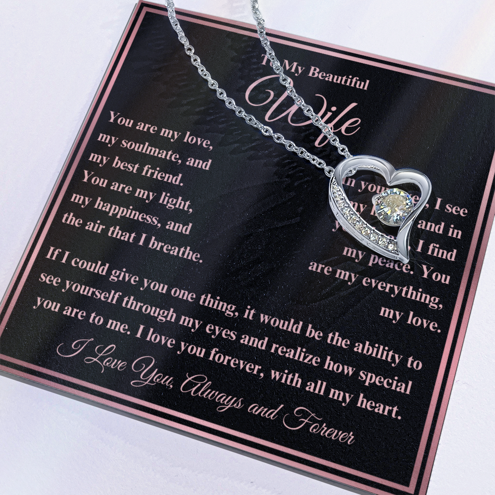 To My Beautiful Wife Forever Love Necklace - I Love You, Always & Forever - Valentine's Day!