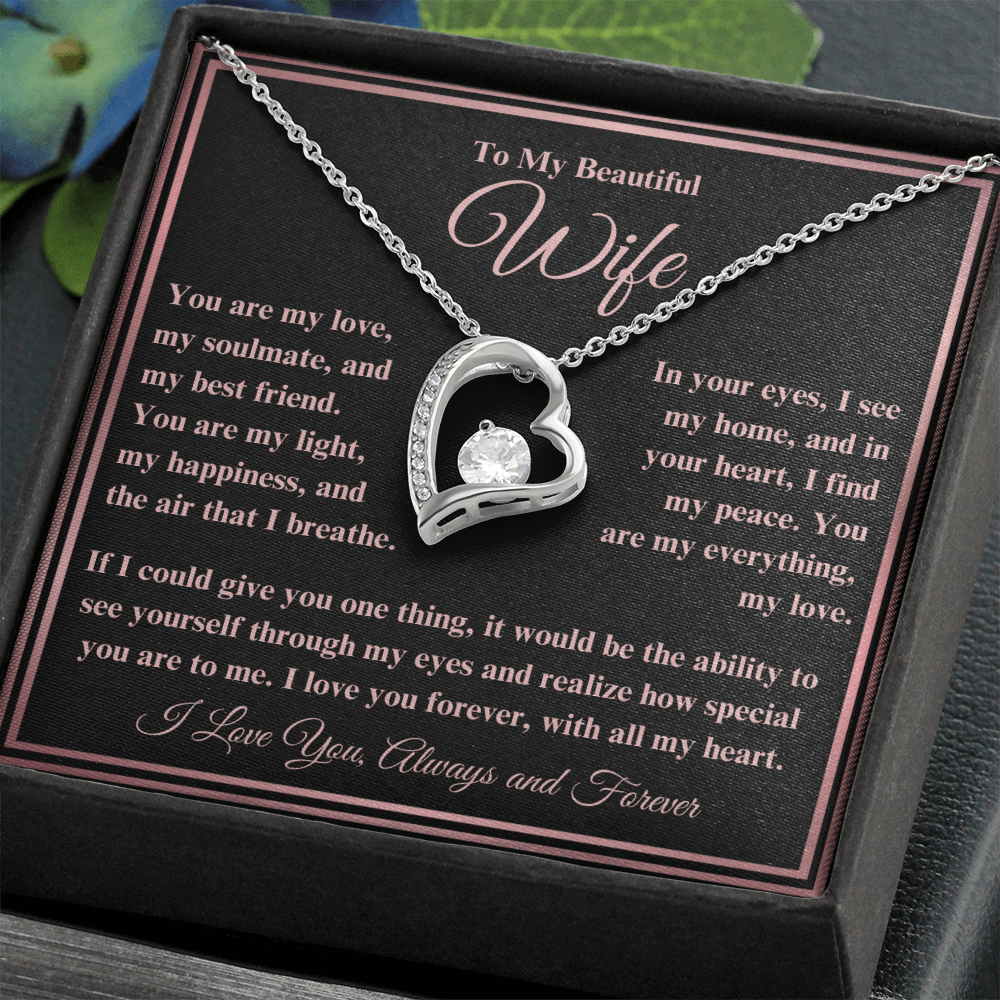 To My Beautiful Wife Forever Love Necklace - I Love You, Always & Forever - Valentine's Day!