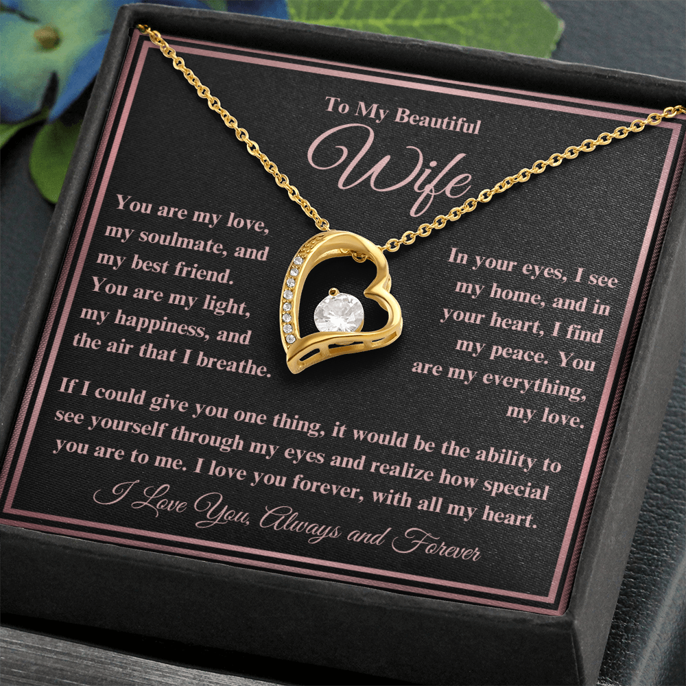 To My Beautiful Wife Forever Love Necklace - I Love You, Always & Forever - Valentine's Day!