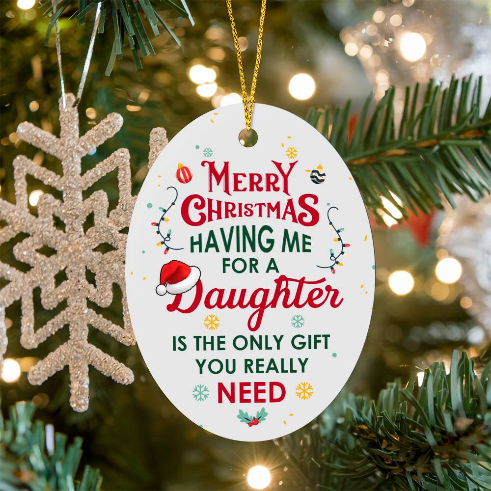 Having Me For A Daughter Ornament – Heartfelt Holiday Gift