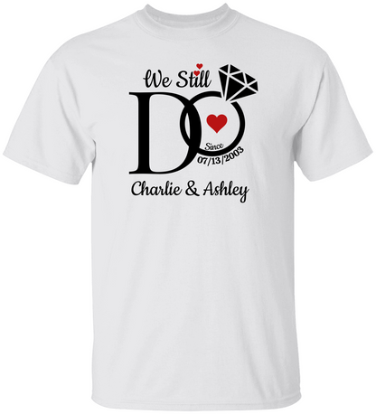 We Still Do Anniversary Shirts - Custom Couples Matching Tees