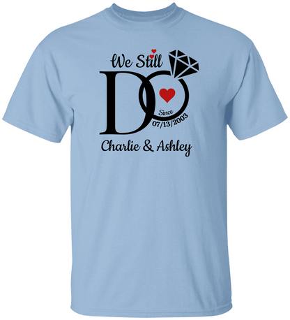 We Still Do Anniversary Shirt – Personalized Couple Tee
