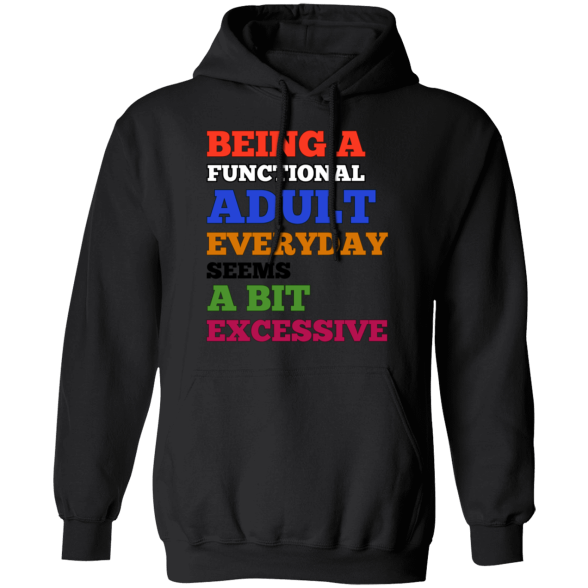 Being A Functional Adult Everyday Unisex T-Shirt/Sweatshirt/Hoodie