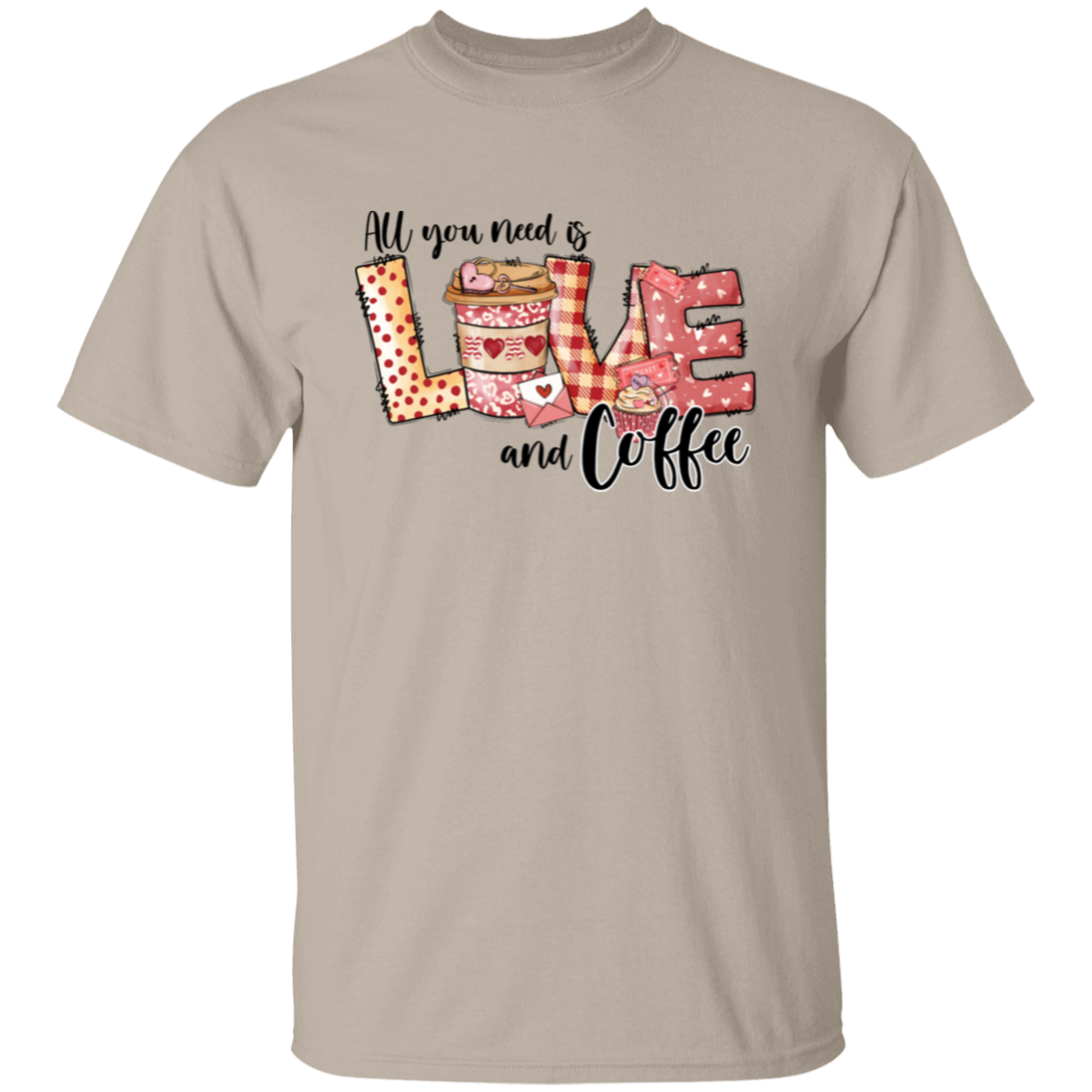 All You Need Is Love & Coffee Valentine's Day T-Shirt