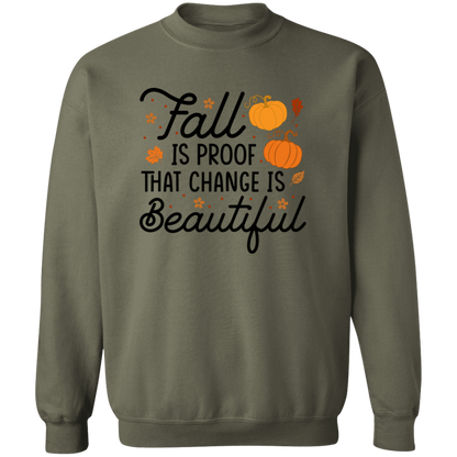 Fall Is Proof That Change Is Beautiful Sweatshirt – Cozy Autumn Style