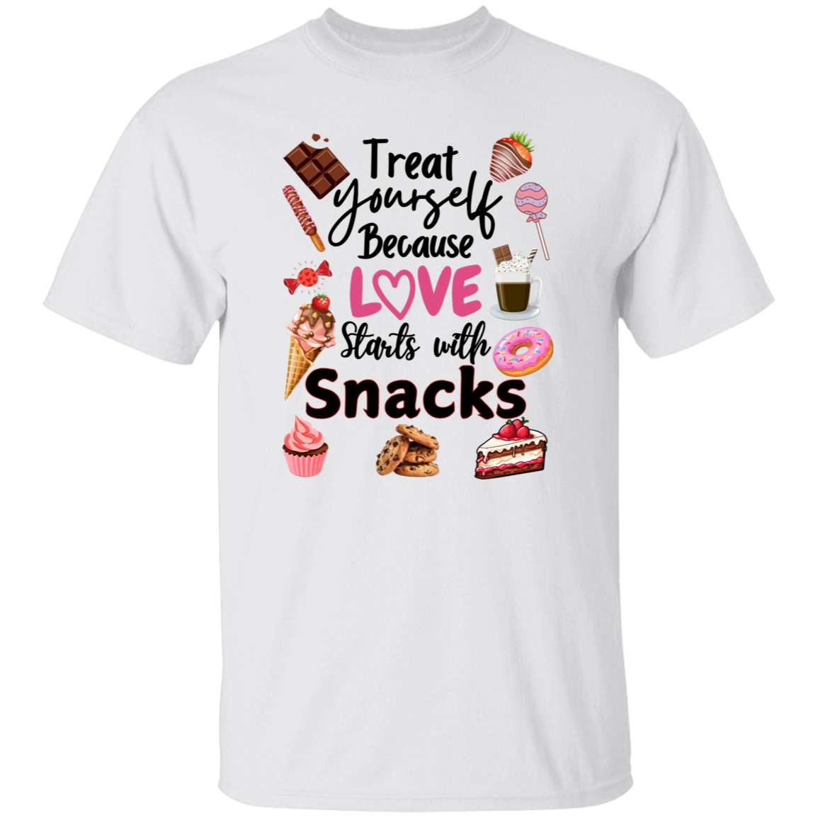 Treat Yourself Because Love Starts with Snacks Valentine's Day Unisex T-Shirt/Sweatshirt/Hoodie