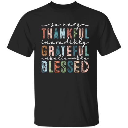 So Very Thankful, Incredibly Grateful Unisex T-Shirt – Comfortable & Uplifting