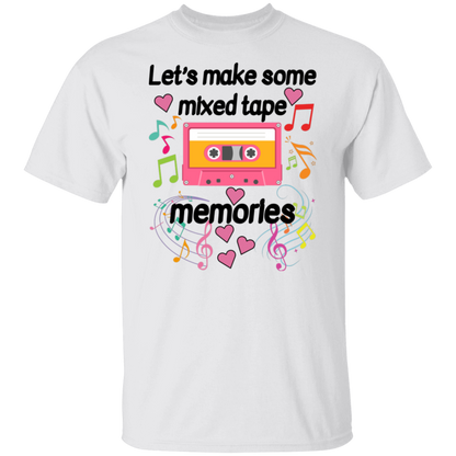 Let's Make Some Mixed Tape Memories Valentine's Day Unisex T-Shirt/Sweatshirt/Hoodie
