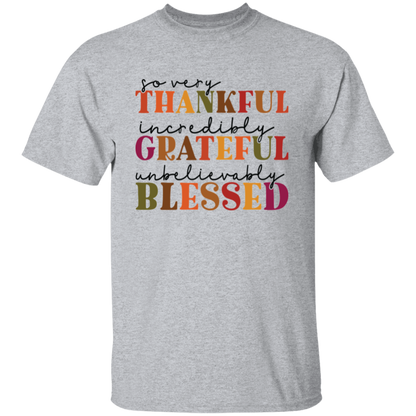 So Very Thankful, Incredibly Grateful Unisex T-Shirt – Comfortable & Uplifting