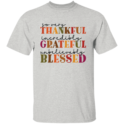 So Very Thankful, Incredibly Grateful Unisex T-Shirt – Comfortable & Uplifting
