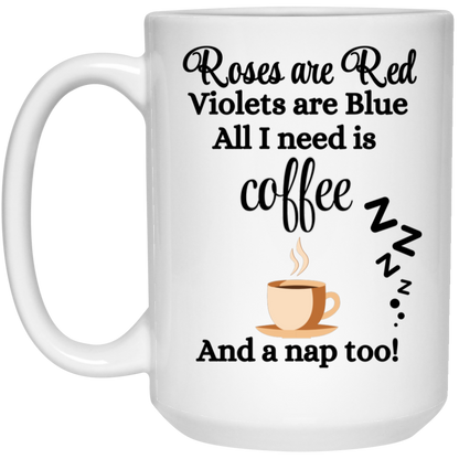 Roses are Red, Coffee & Nap Tea Coffee Mug - Valentine's Day