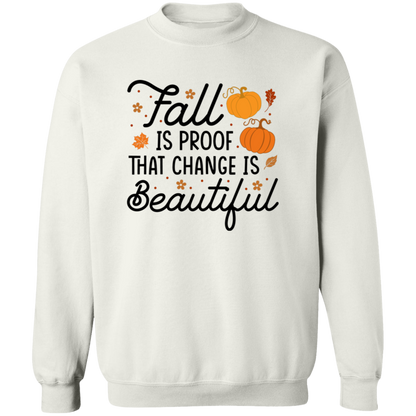 Fall Is Proof That Change Is Beautiful Sweatshirt – Cozy Autumn Style