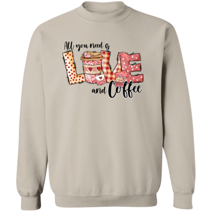 All You Need Is Love & Coffee Valentine's Day Sweatshirt