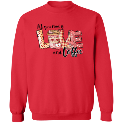 All You Need Is Love & Coffee Valentine's Day Sweatshirt