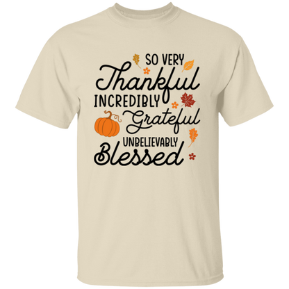 So Very Thankful, Incredibly Grateful Unisex T-Shirt – Comfortable & Uplifting