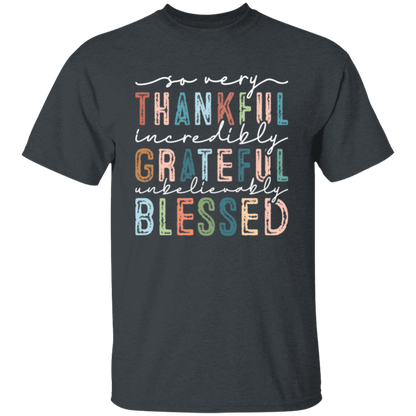 So Very Thankful, Incredibly Grateful Unisex T-Shirt – Comfortable & Uplifting