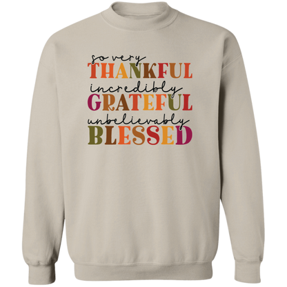 So Very Thankful, Incredibly Grateful, Unbelievable Blessed Unisex Sweatshirt - B