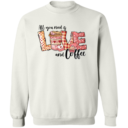 All You Need Is Love & Coffee Valentine's Day Sweatshirt