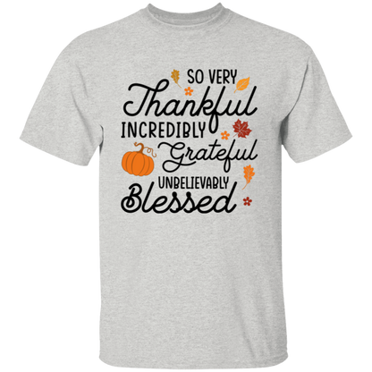 So Very Thankful, Incredibly Grateful Unisex T-Shirt – Comfortable & Uplifting