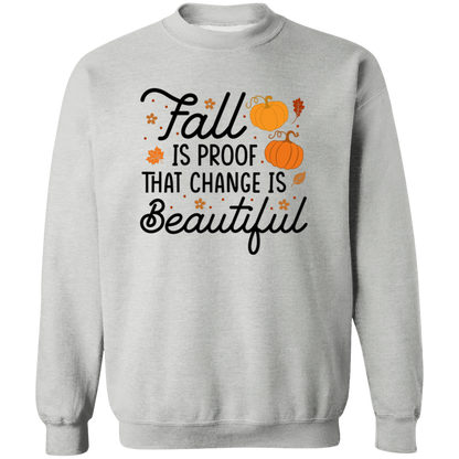 Fall Is Proof That Change Is Beautiful Sweatshirt – Cozy Autumn Style