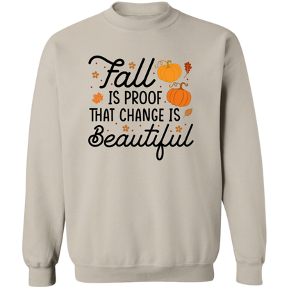 Fall Is Proof That Change Is Beautiful Sweatshirt – Cozy Autumn Style