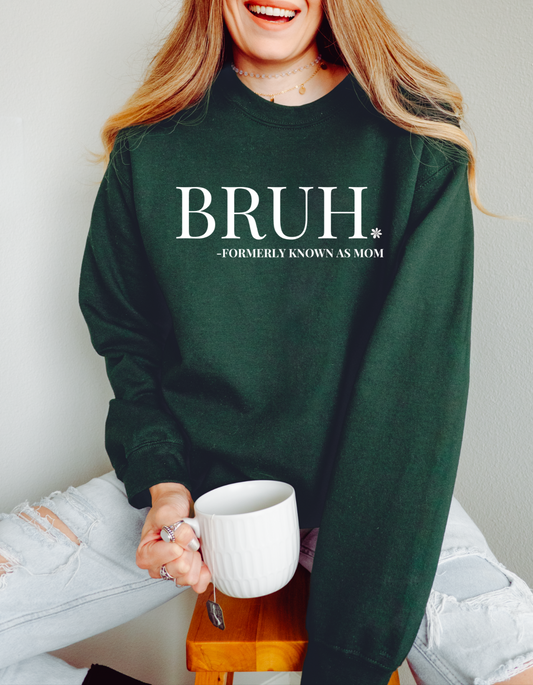 BRUH, formerly known as Mom Sweatshirt/Hoodie