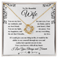 To My Beautiful Wife Love Knot Necklace - I Love You, Always & Forever - Valentine's Day
