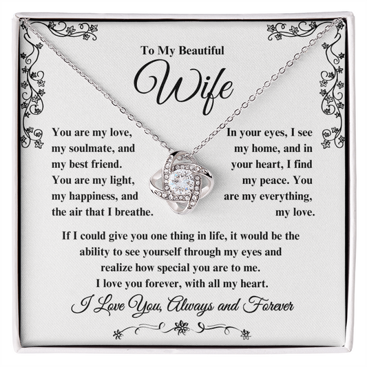 To My Beautiful Wife Love Knot Necklace - I Love You, Always & Forever - Valentine's Day