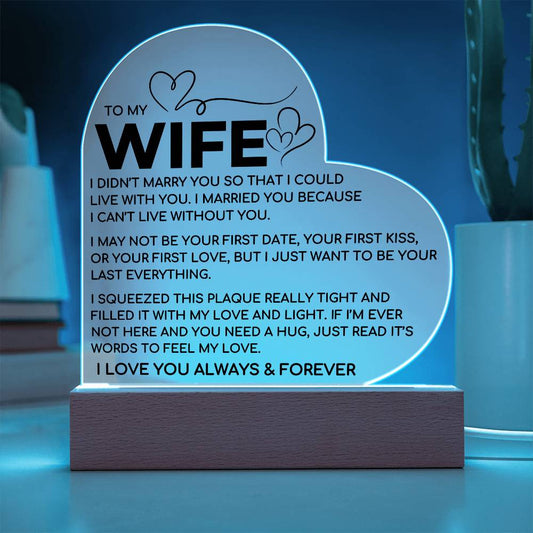 To My Wife - I Love You Always & Forever Acrylic Heart Plaque